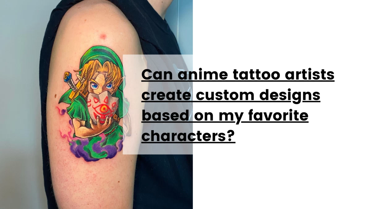 Can anime tattoo artists create custom designs based on my favorite characters