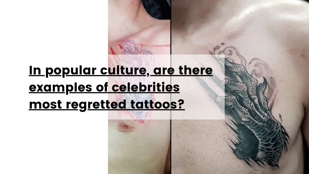 In popular culture, are there examples of celebrities most regretted tattoos