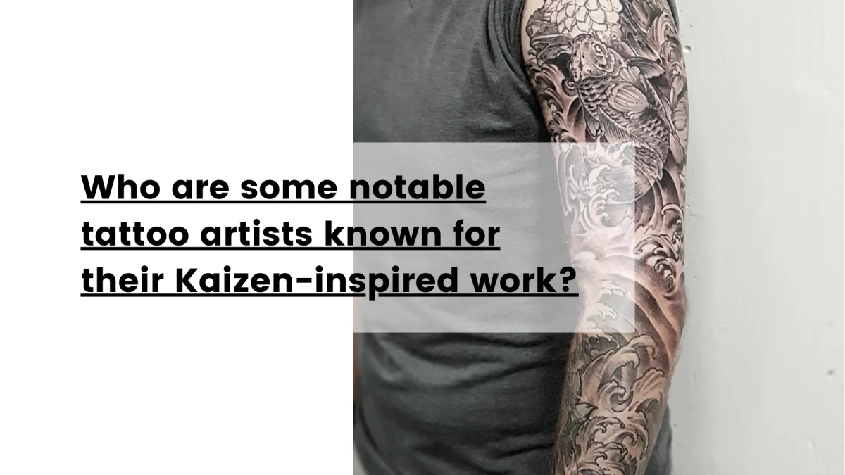 Who are some notable tattoo artists known for their Kaizen-inspired work