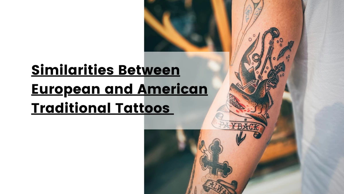 Similarities Between European and American Traditional Tattoos