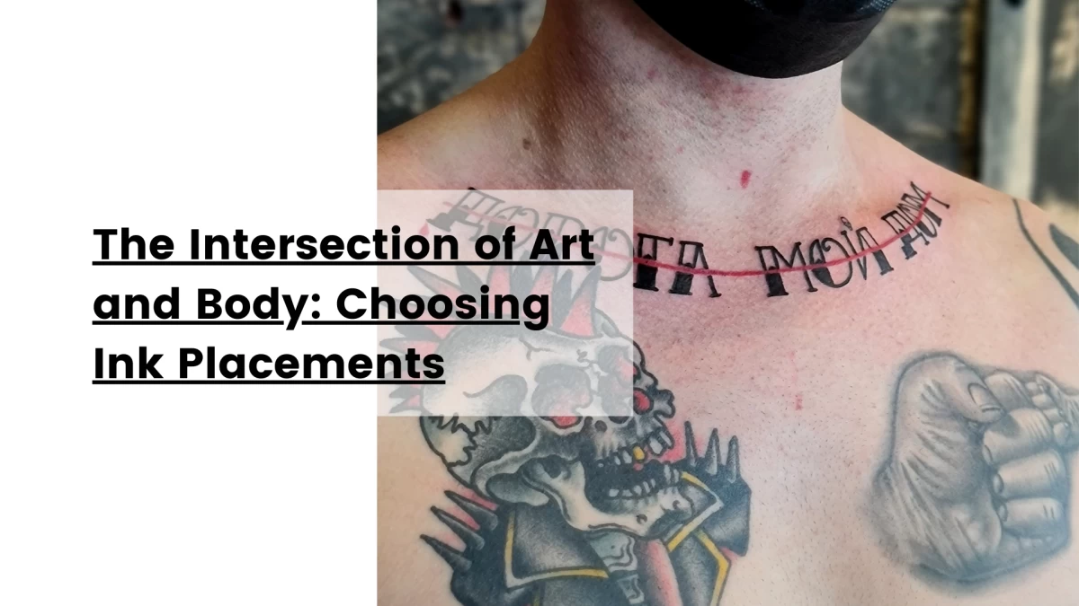 The Intersection of Art and Body_ Choosing Ink Placements