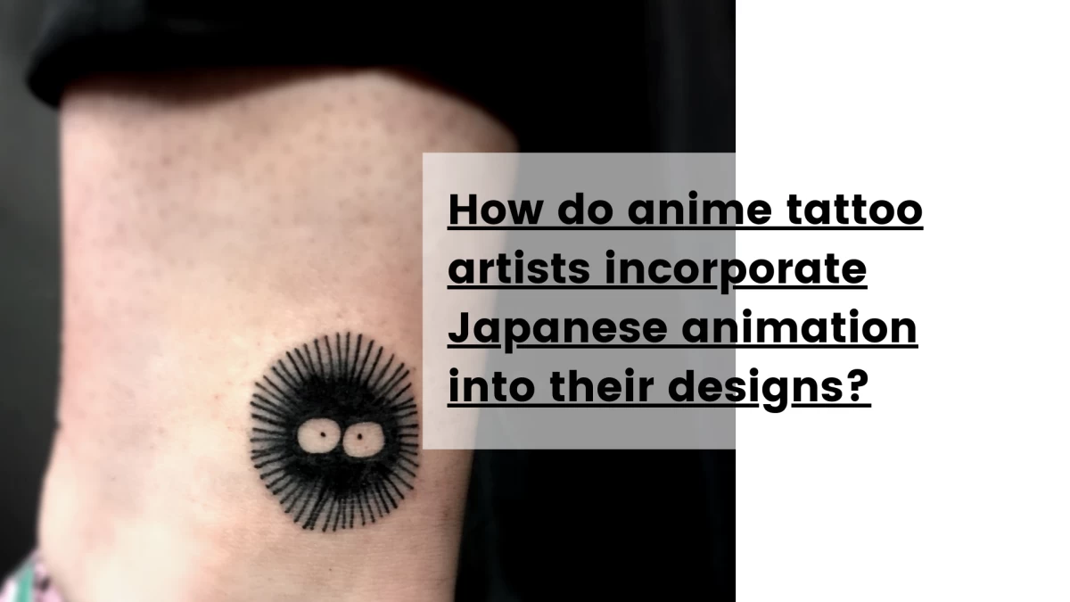 How do anime tattoo artists incorporate Japanese animation into their designs