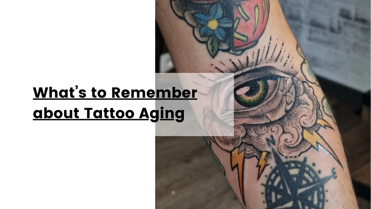 What’s to Remember about Tattoo Aging