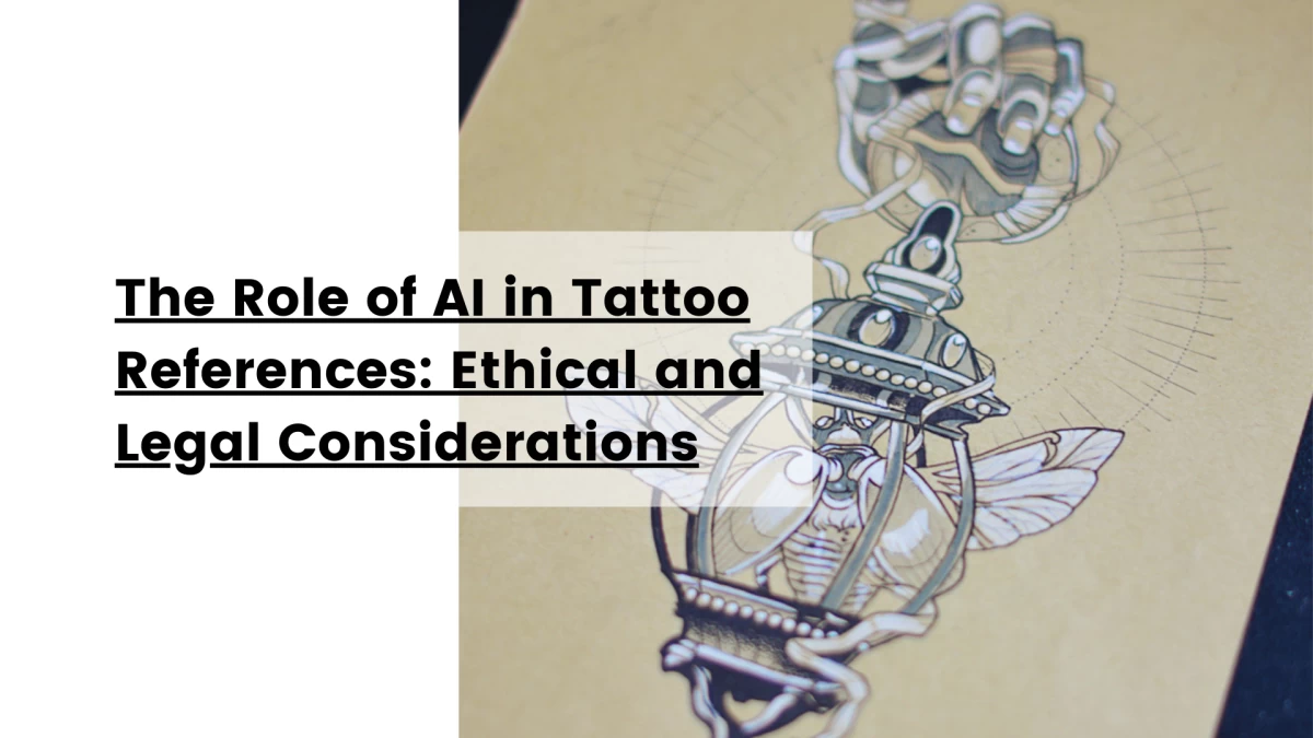 The Role of AI in Tattoo References_ Ethical and Legal Considerations