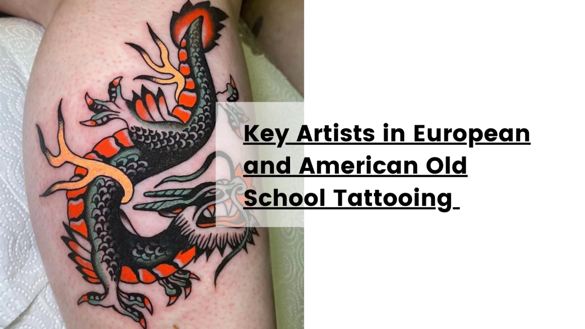 Key Artists in European and American Old School Tattooing