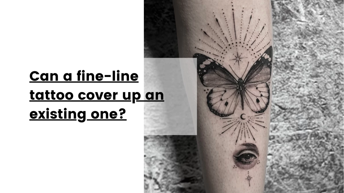 Can a fine-line tattoo cover up an existing one