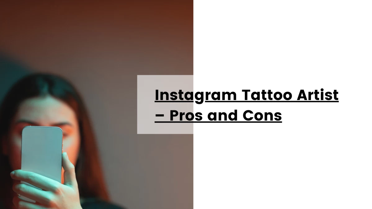 Instagram Tattoo Artist – Pros and Cons