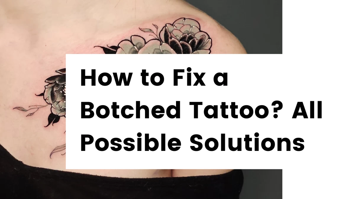 Titre - How to Fix a Botched Tattoo_ All Possible Solutions