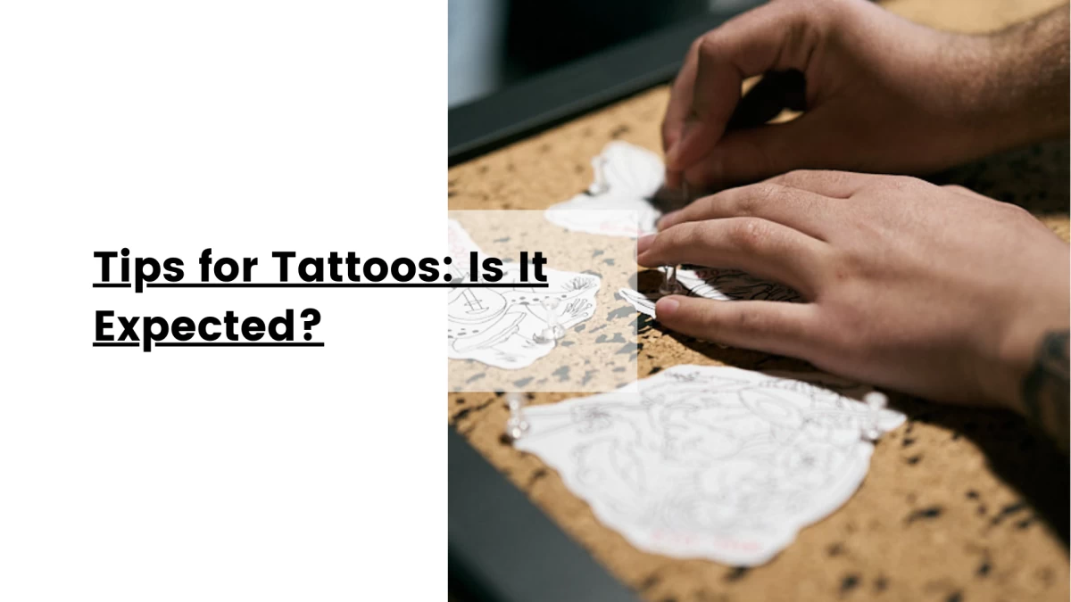 Tips for Tattoos_ Is It Expected