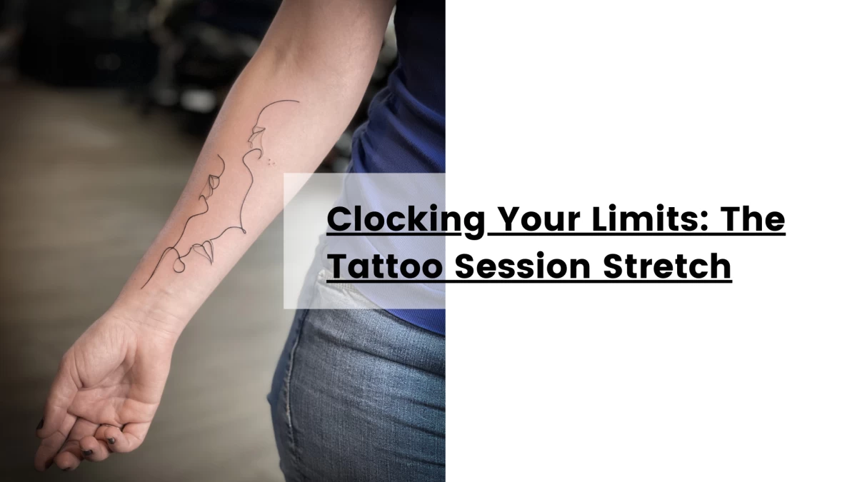 Clocking Your Limits_ The Tattoo Session Stretch