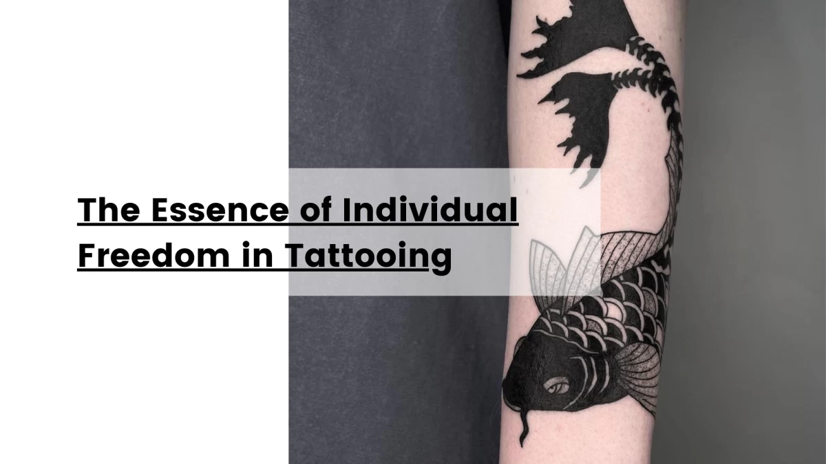 The Essence of Individual Freedom in Tattooing