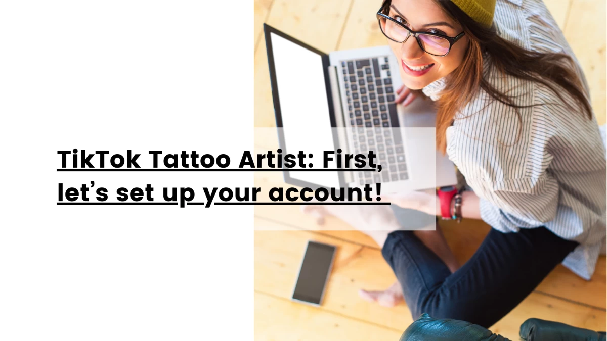 TikTok Tattoo Artist_ First, let’s set up your account!