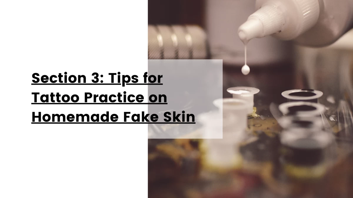 Section 3_ Tips for Tattoo Practice on Homemade Fake Skin