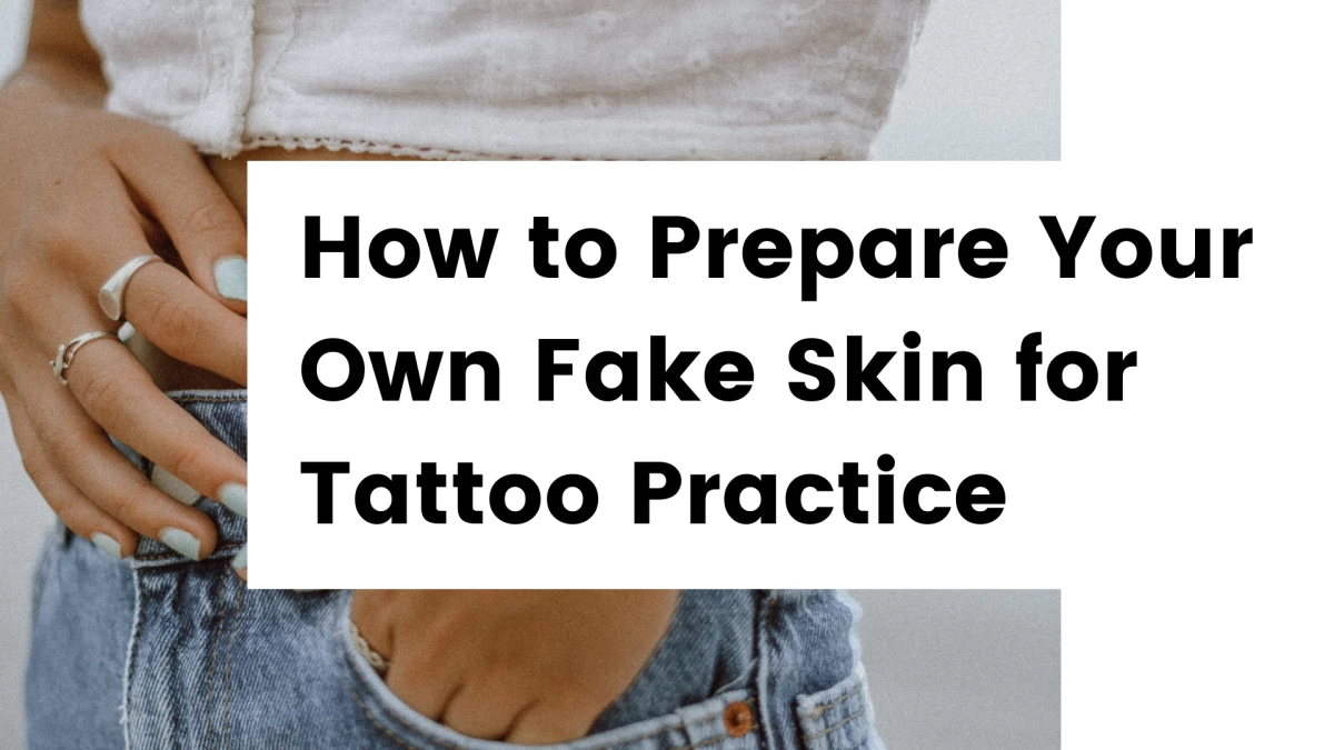 Titre - How to Prepare Your Own Fake Skin for Tattoo Practice