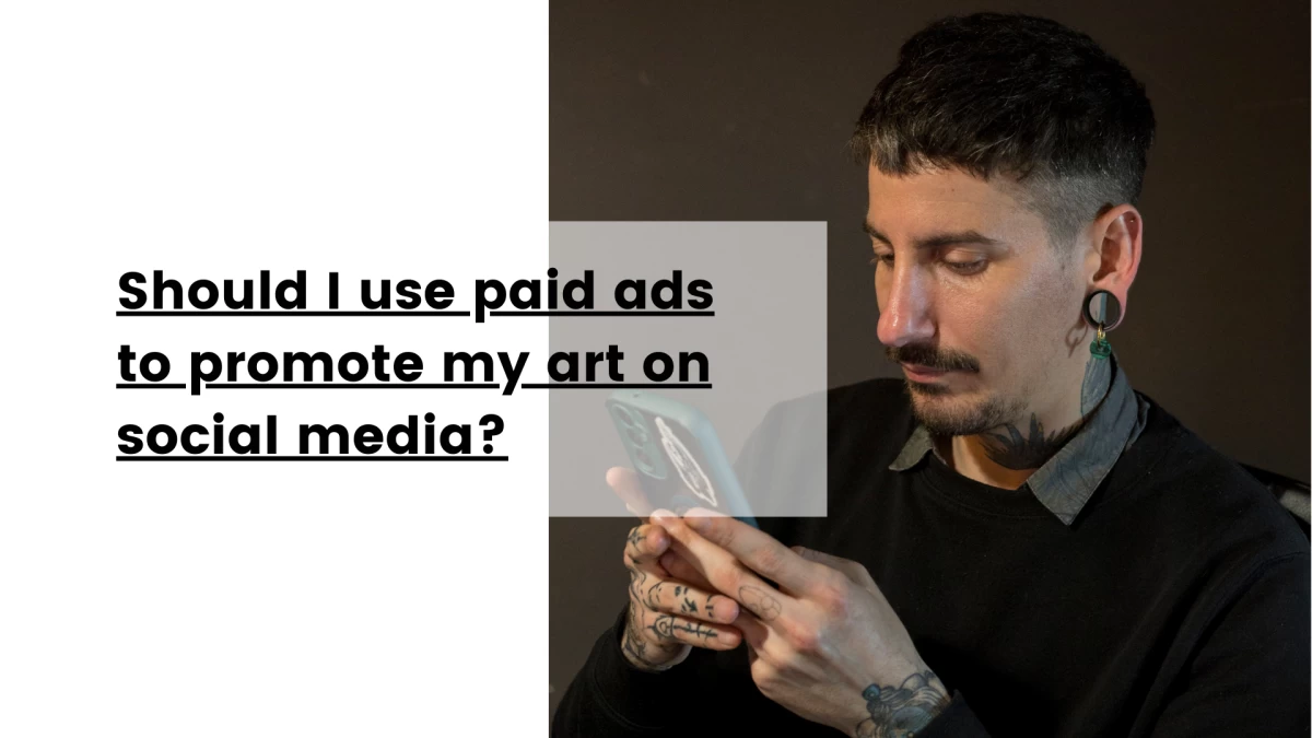 Should I use paid ads to promote my art on social media