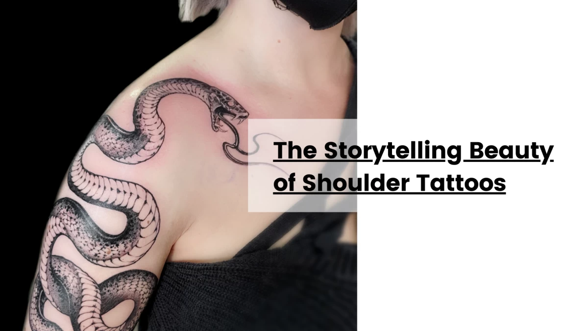 The Storytelling Beauty of Shoulder Tattoos