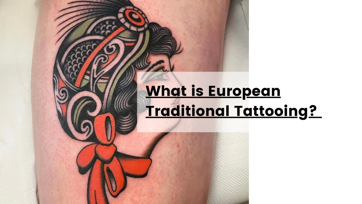 What is European Traditional Tattooing