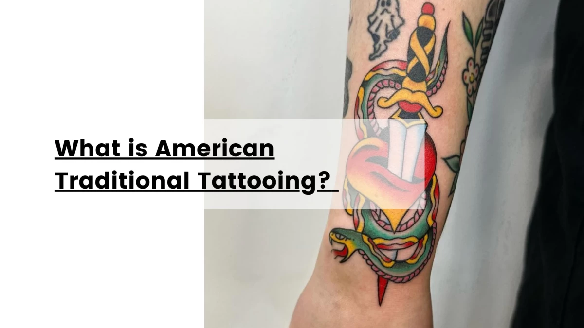 What is American Traditional Tattooing