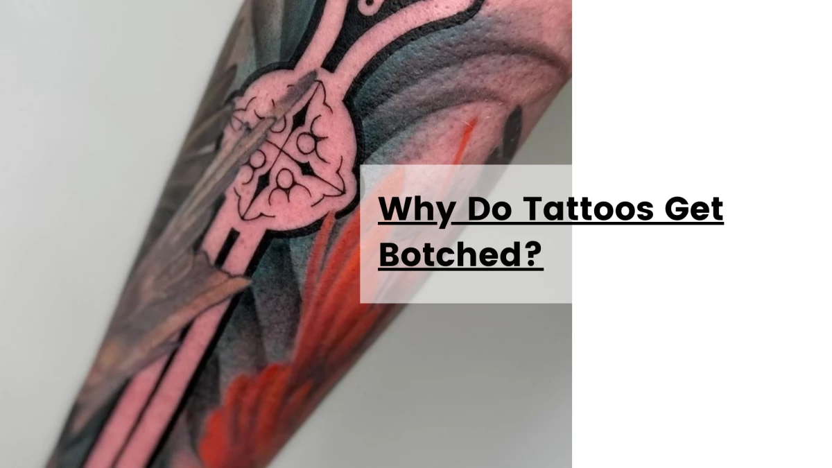 Why Do Tattoos Get Botched