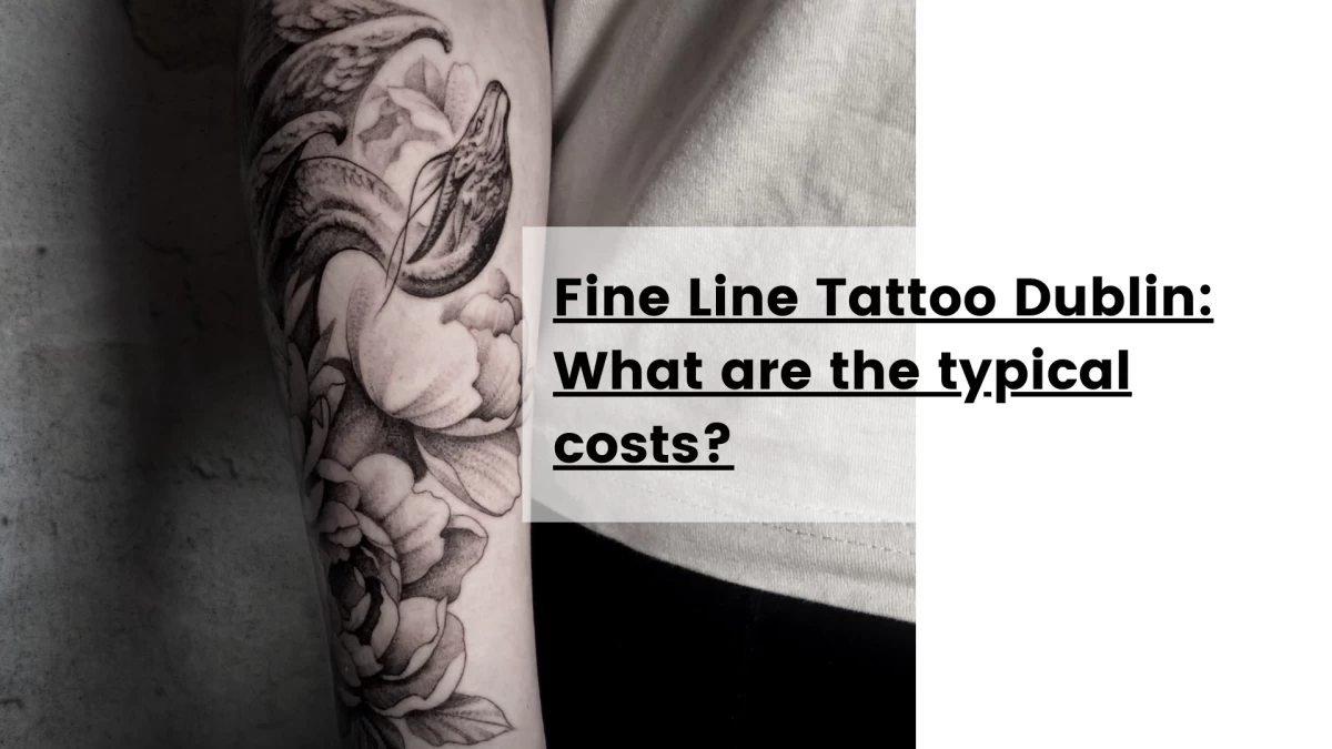 Fine Line Tattoo Dublin What are the typical costs